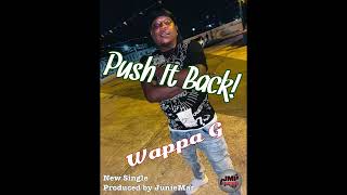 Push it Back Wappa G 2024 [upl. by Servetnick]