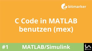 ML05  C Code in MATLAB benutzen mex [upl. by Attenoj]