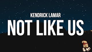 Kendrick Lamar  Not Like Us Lyrics Drake Diss [upl. by Garrott]