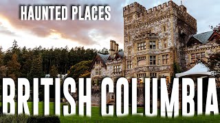 10 Haunted Places In British Columbia  Haunted Places In BC  Abandoned Places In British Columbia [upl. by Ainoloppa]