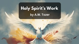 Holy Spirits Work as per AW Tozer  Christian audiobook [upl. by Sito]