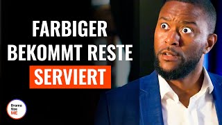 Farbiger bekommt Reste serviert  DramatizeMeDeutsch [upl. by Anahsirk383]