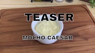 TEASER  DELICIOSO MOLHO CAESAR PARA SALADA  RÁPIDO E FÁCIL DE FAZER [upl. by Torres]