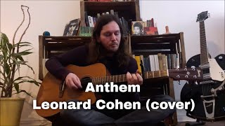 Anthem  Leonard Cohen cover [upl. by Vaclava]