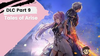 Tales of Arise  DLC Part 9 Stream Archive  First Playthrough [upl. by Gnouh]