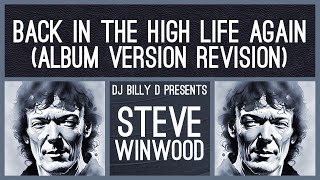 Steve Winwood  Back in the High Life Again Album Version Revision [upl. by Lebatsirc]