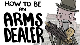 How to Be a Victorian Arms Dealer [upl. by Sands]