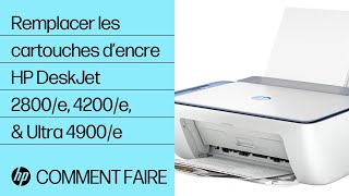 Comment remplacer les cartouches d’encre des imprimantes HP DeskJet 2800e 4200e et Ultra 4900e [upl. by Phina530]