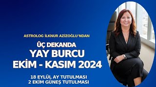 Yay Burcu EKİM ve KASIM YORUMU Dekanlarına Göre Yay Burcu astrology [upl. by Tanya89]