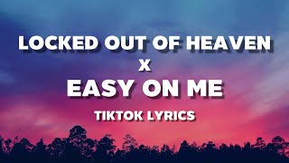 Locked Out Of Heaven X Easy On Me Bruno Mars Adele TIKTOK LYRICS [upl. by Trotter734]