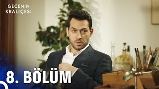 Gecenin Kraliçesi 8 Bölüm Full HD [upl. by Dawson]