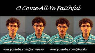 O Come All Ye Faithful  Original A Cappella Arrangement by JB Craipeau [upl. by Hsekar]