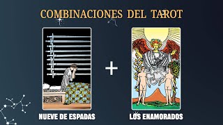 Nueve de Espadas amp Los Enamorados 💡COMBINACIONES DEL TAROT Y SU SIGNIFICADO [upl. by Ketti]