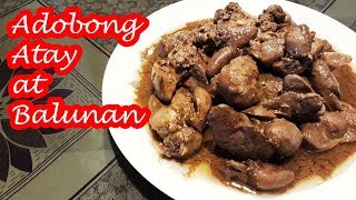 ADOBONG ATAY AT BALUNAN NG MANOK [upl. by Wiseman808]