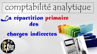 Comptabilité analytique  la répartition primaire des charges indirectes [upl. by Rifkin]