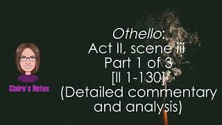 Othello Act II scene iii Part 1 of 3 ll 1130 Detailed commentary and analysis [upl. by Annaehr]