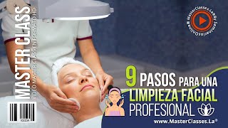 9 Pasos para una Limpieza Facial Profesional  Como toda una profesional [upl. by Bertilla]