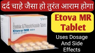 Etova MR 4004 Tablet Uses  Etodolac amp Thiocolchicoside Tablets  दर्द चाहे जैसा हो तुरंत आराम होगा [upl. by Zeph]