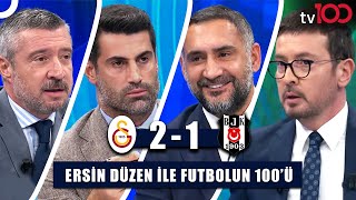 Aslandan Derbi Zaferi Arda Kardeşler Çıldırttı  Ersin Düzen ile Futbolun 100ü [upl. by Marge]