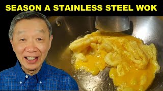 BEST METHOD for SEASONING Stainless Steel Woks  Perfect NONSTICK Surface that Eggs Will Not Stick [upl. by Sudderth]