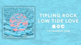 Tipling Rock  Low Tide Love Official Audio [upl. by Hyacintha26]