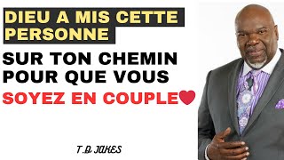 Dieu désire que vous formiez un couple avec cette personne  TD JAKES [upl. by Sorensen374]