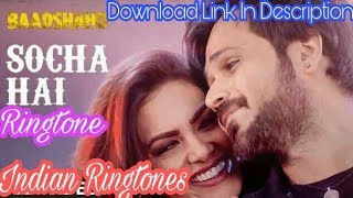 Baadshaho Socha Hai Song Ringtone DOWNLOAD LINK IN DESCRIPTION  Emraan Hashmi Esha Gupta [upl. by Atirabrab499]