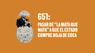 Pasar de “la mata que mata” a que el Estado compre hoja de coca  Huevos Revueltos con Política [upl. by Negrom]