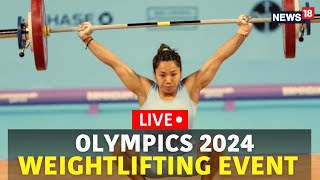 Paris Olympics 2024 LIVE  Weightlifting Event Mirabai Chanu Eyes Medal  Olympics 2024 LIVE  N18G [upl. by Akirrehs]