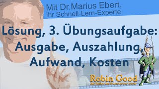 Lösung 3 Übungsaufabe Auszahlung Ausgabe Aufwand Kosten [upl. by Stanly]