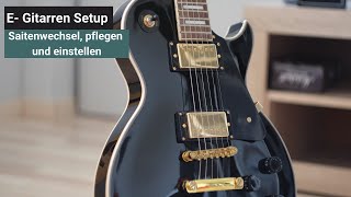 Gitarrensaiten aufziehen  pflegen und einstellen [upl. by Dong455]