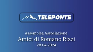 Assemblea Associazione Amici di Romano Rizzi  28042024 [upl. by Luedtke708]