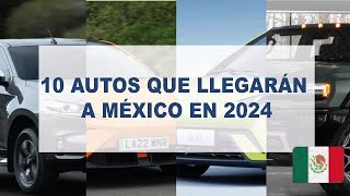 10 autos que llegarán a México en 2024  Daniel Chavarría [upl. by Karen]