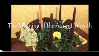 Advent The Meaning of Advent Wreath [upl. by Yaner]