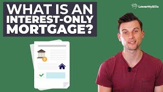 What Is an Interestonly Mortgage  LowerMyBills [upl. by Rodolph844]