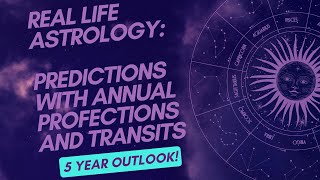 Real Life Astrology Predictions with Annual Profections Transits 5 Year Outlook [upl. by Ollehcram]