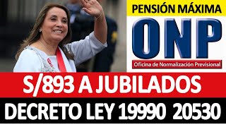 ONP PENSIÓN MÁXIMA DE S893 A JUBILACIÓN SI CUMPLES DOS REQUISITOS COMUNICADO ONP [upl. by Orfinger]