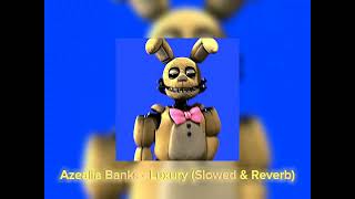 Azealia Banks  Luxury Slowed amp Reverb [upl. by Ellek966]