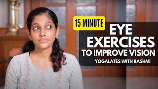 Eye Exercises  Daily Yoga for Eyes to Improve Vision  Part 3  Yogalates with Rashmi [upl. by Winnifred597]