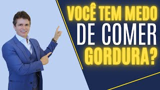 Você tem medo de comer gordura  Dr Rogério Bocardo [upl. by Aihtnys]