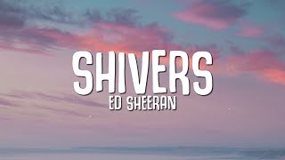 Ed Sheeran  Shivers Lyrics [upl. by Sidonius908]