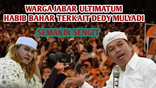 MAKIN G1L4  Warga Jabar Ultimatum Habib Bahar Terkait Dedy Mulyadi [upl. by Hernando]