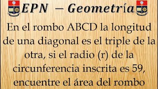 EPN  Geometría  Examen  En el rombo ABCD la longitud de una diagonal es el triple de la otra si [upl. by Gerkman]