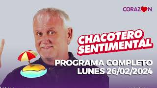 Chacotero Sentimental Programa completo lunes 26022024 [upl. by Dirgis958]