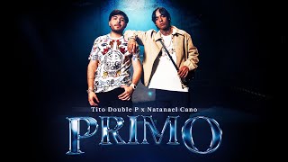 PRIMO Video Oficial  Tito Double P Natanael Cano [upl. by Paris950]