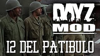 DayZMod  quot12 del Patíbuloquot  Gameplay [upl. by Micheline]