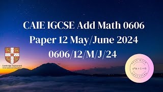 CAIE IGCSE Add Math 0606 Paper 12 MayJune 2024 [upl. by Romeon224]