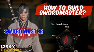 HOW TO BUILD SWORDMASTER Guide  12SKY LAST EMBER [upl. by Burton745]