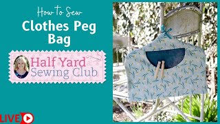 2703 Debbie Shores Half Yard Sewing Club Live Chat and making up a peg bag [upl. by Nawoj]