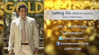 Gary Valenciano Gold Album  Letting Go Rebirth Version [upl. by Wistrup]